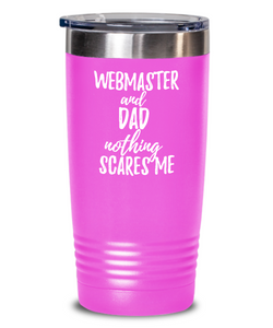 Funny Webmaster Dad Tumbler Gift Idea for Father Gag Joke Nothing Scares Me Coffee Tea Insulated Cup With Lid-Tumbler