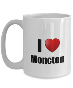 Moncton Mug I Love City Lover Pride Funny Gift Idea for Novelty Gag Coffee Tea Cup-Coffee Mug