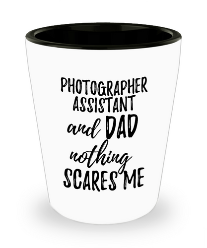 Funny Photographer Assistant Dad Shot Glass Gift Idea for Father Gag Joke Nothing Scares Me Liquor Lover Alcohol 1.5 oz Shotglass-Shot Glass