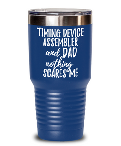Funny Timing Device Assembler Dad Tumbler Gift Idea for Father Gag Joke Nothing Scares Me Coffee Tea Insulated Cup With Lid-Tumbler