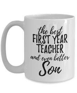 First Year Teacher Son Funny Gift Idea for Child Coffee Mug The Best And Even Better Tea Cup-Coffee Mug