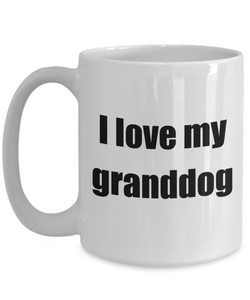 I Love My Granddog Mug Funny Gift Idea Novelty Gag Coffee Tea Cup-Coffee Mug