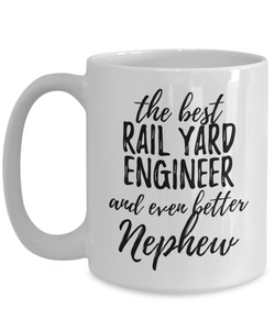 Rail Yard Engineer Nephew Funny Gift Idea for Relative Coffee Mug The Best And Even Better Tea Cup-Coffee Mug