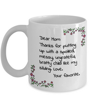 Load image into Gallery viewer, Funny Mom Gifts - Thanks for putting up with a spoiled child... Love - Birthday Gifts for Mom from Daughter or Son - Gift Coffee Mug Tea Cup White-Coffee Mug