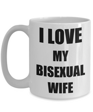 Load image into Gallery viewer, I Love My Bisexual Wife Mug Funny Gift Idea Novelty Gag Coffee Tea Cup-Coffee Mug