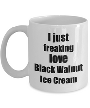 Load image into Gallery viewer, Black Walnut Ice Cream Lover Mug I Just Freaking Love Funny Gift Idea For Foodie Coffee Tea Cup-Coffee Mug