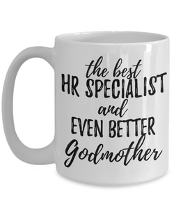 HR Specialist Godmother Funny Gift Idea for Godparent Coffee Mug The Best And Even Better Tea Cup-Coffee Mug