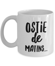 Load image into Gallery viewer, Ostie De Matins Mug Quebec Swear In French Expression Funny Gift Idea for Novelty Gag Coffee Tea Cup-Coffee Mug