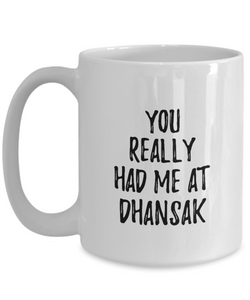 You Really Had Me At Dhansak Mug Funny Food Lover Gift Idea Coffee Tea Cup-Coffee Mug