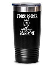 Load image into Gallery viewer, Funny Stock Broker Dad Tumbler Gift Idea for Father Gag Joke Nothing Scares Me Coffee Tea Insulated Cup With Lid-Tumbler