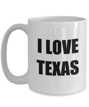 Load image into Gallery viewer, I Love Texas Mug Funny Gift Idea Novelty Gag Coffee Tea Cup-[style]