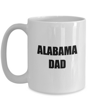 Load image into Gallery viewer, Alabama Dad Mug State Funny Gift Idea for Novelty Gag Coffee Tea Cup-Coffee Mug