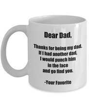 Load image into Gallery viewer, Dad Mug Punch In The Face Dear Funny Gift Idea for Novelty Gag Coffee Tea Cup-[style]