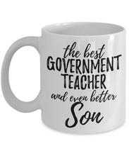 Load image into Gallery viewer, Government Teacher Son Funny Gift Idea for Child Coffee Mug The Best And Even Better Tea Cup-Coffee Mug