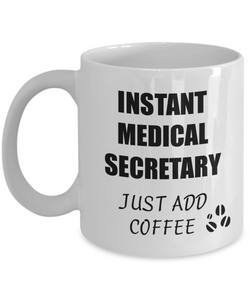 Medical Secretary Mug Instant Just Add Coffee Funny Gift Idea for Corworker Present Workplace Joke Office Tea Cup-Coffee Mug
