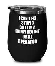 Load image into Gallery viewer, Funny Drill Operator Wine Glass Saying Fix Stupid Gift for Coworker Gag Insulated Tumbler with Lid-Wine Glass