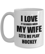 Load image into Gallery viewer, Hockey Mug Funny Gift Idea For Husband I Love It When My Wife Lets Me Novelty Gag Sport Lover Joke Coffee Tea Cup-Coffee Mug