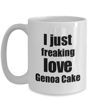 Load image into Gallery viewer, Genoa Cake Lover Mug I Just Freaking Love Funny Gift Idea For Foodie Coffee Tea Cup-Coffee Mug