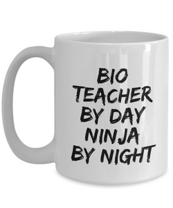 Bio Teacher By Day Ninja By Night Mug Funny Gift Idea for Novelty Gag Coffee Tea Cup-[style]