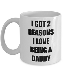 2 Reasons I Love Being Daddy Mug Funny Gift Idea Novelty Gag Coffee Tea Cup-Coffee Mug