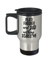Load image into Gallery viewer, Funny Plate Finisher Dad Travel Mug Gift Idea for Father Gag Joke Nothing Scares Me Coffee Tea Insulated Lid Commuter 14 oz Stainless Steel-Travel Mug