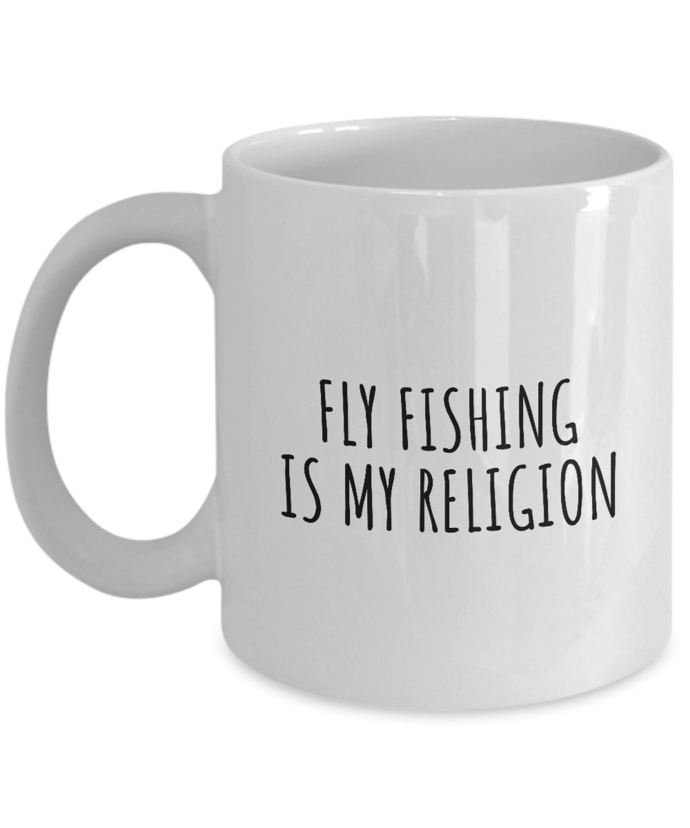 Fly Fishing Is My Religion Mug Funny Gift Idea For Hobby Lover Fanatic Quote Fan Present Gag Coffee Tea Cup-Coffee Mug