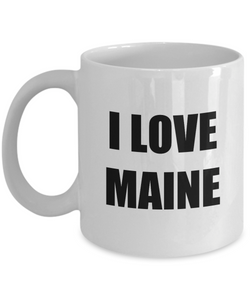 I Love Maine Mug Funny Gift Idea Novelty Gag Coffee Tea Cup-Coffee Mug
