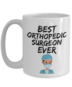 Orthopedic Surgeon Mug - Best Surgeon Ever - Funny Gift for Ortopedic Surgon-Coffee Mug