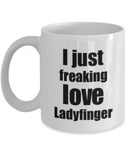 Load image into Gallery viewer, Ladyfinger Lover Mug I Just Freaking Love Funny Gift Idea For Foodie Coffee Tea Cup-Coffee Mug