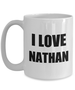 I Love Nathan Mug Funny Gift Idea Novelty Gag Coffee Tea Cup-[style]