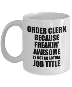 Order Clerk Mug Freaking Awesome Funny Gift Idea for Coworker Employee Office Gag Job Title Joke Tea Cup-Coffee Mug