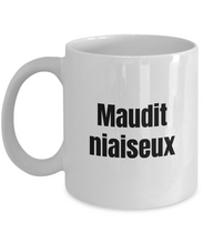 Load image into Gallery viewer, Maudit niaiseux Mug Quebec Swear In French Expression Funny Gift Idea for Novelty Gag Coffee Tea Cup-Coffee Mug