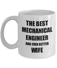 Load image into Gallery viewer, Mechanical Engineer Wife Mug Funny Gift Idea for Spouse Gag Inspiring Joke The Best And Even Better Coffee Tea Cup-Coffee Mug