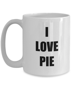 I Love Pie Mug Funny Gift Idea Novelty Gag Coffee Tea Cup-Coffee Mug