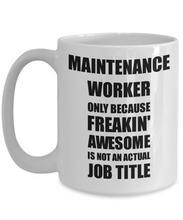 Load image into Gallery viewer, Maintenance Worker Mug Freaking Awesome Funny Gift Idea for Coworker Employee Office Gag Job Title Joke Coffee Tea Cup-Coffee Mug