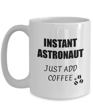 Load image into Gallery viewer, Astronaut Mug Instant Just Add Coffee Funny Gift Idea for Corworker Present Workplace Joke Office Tea Cup-Coffee Mug