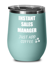 Load image into Gallery viewer, Funny Sales Manager Wine Glass Saying Instant Just Add Coffee Gift Insulated Tumbler Lid-Wine Glass