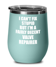 Load image into Gallery viewer, Funny Valve Repairer Wine Glass Saying Fix Stupid Gift for Coworker Gag Insulated Tumbler with Lid-Wine Glass