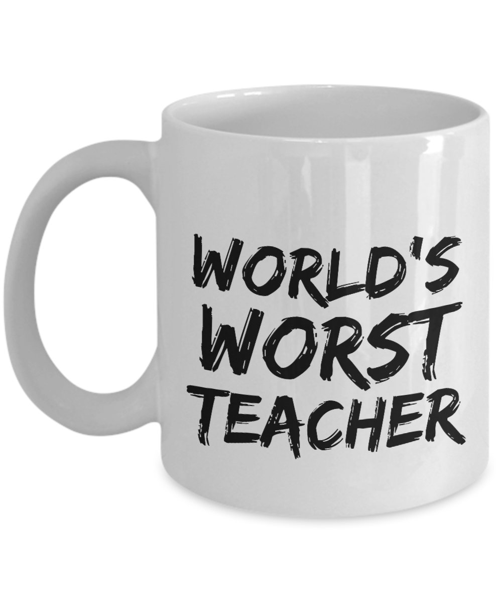 Worlds Worst Teacher Mug Funny Gift Idea for Novelty Gag Coffee Tea Cup-[style]