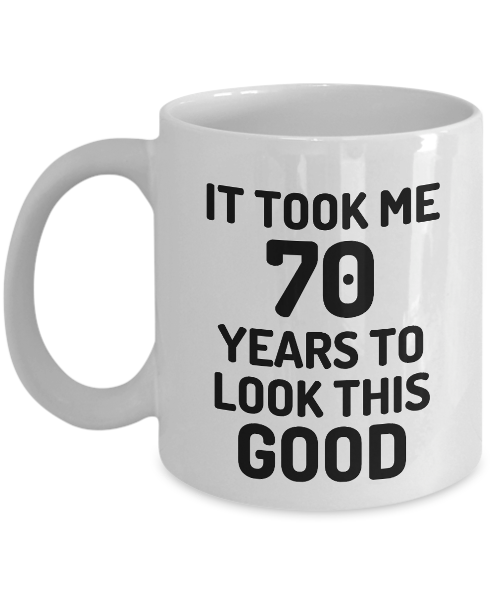 70th Birthday Mug 70 Year Old Anniversary Bday Funny Gift Idea for Novelty Gag Coffee Tea Cup-[style]