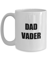 Load image into Gallery viewer, Vader Dad Mug Darth Funny Gift Idea for Novelty Gag Coffee Tea Cup-Coffee Mug