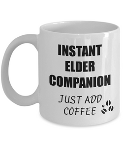 Elder Companion Mug Instant Just Add Coffee Funny Gift Idea for Corworker Present Workplace Joke Office Tea Cup-Coffee Mug