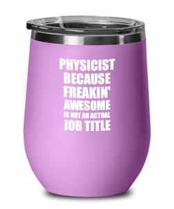 Funny Physicist Wine Glass Freaking Awesome Gift Coworker Office Gag Insulated Tumbler With Lid-Wine Glass