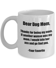 Load image into Gallery viewer, Dear Dog Mom Mug Thanks Funny Gift Idea for Novelty Gag Coffee Tea Cup-[style]