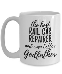Rail Car Repairer Godfather Funny Gift Idea for Godparent Coffee Mug The Best And Even Better Tea Cup-Coffee Mug
