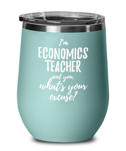 Economics Teacher Wine Glass Saying Excuse Funny Coworker Gift Alcohol Lover Insulated Tumbler Lid-Wine Glass
