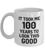 Load image into Gallery viewer, 100th Birthday Mug 100 Year Old Anniversary Bday Funny Gift Idea for Novelty Gag Coffee Tea Cup-[style]