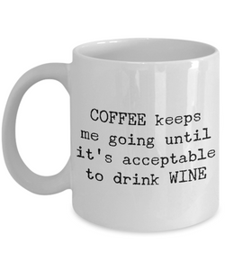 COFFEE keeps me going until... mug-Coffee Mug