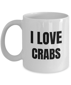 I Love Crabs Mug Funny Gift Idea Novelty Gag Coffee Tea Cup-Coffee Mug