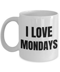 I Love Mondays Mug Funny Gift Idea Novelty Gag Coffee Tea Cup-Coffee Mug